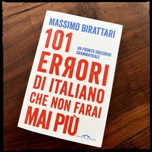 "Massimo Birattari" "Ponte alle Grazie" "101 errori" "Grammatica italiana" congiunzioni "essendo che" sebbene